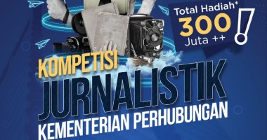 Simak Syarat dan Ketentuan Kompetisi Jurnalistik Kementerian Perhubungan