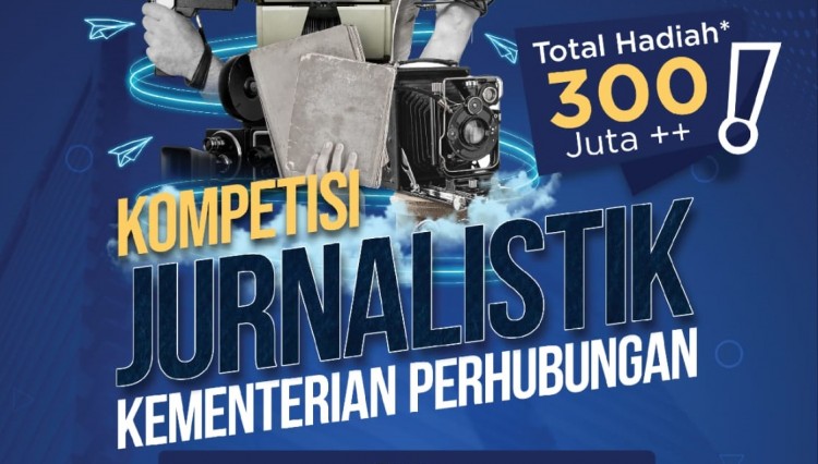 Simak Syarat dan Ketentuan Kompetisi Jurnalistik Kementerian Perhubungan